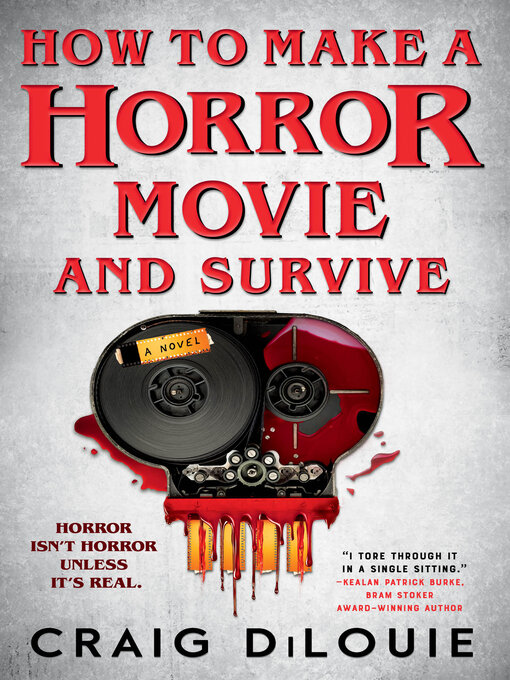 Title details for How to Make a Horror Movie and Survive by Craig DiLouie - Available